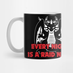 Every Night Is a Raid Night Mug